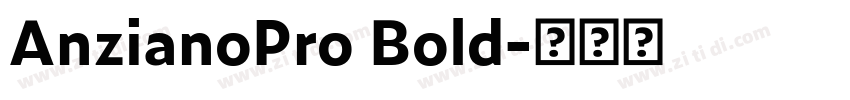 AnzianoPro Bold字体转换